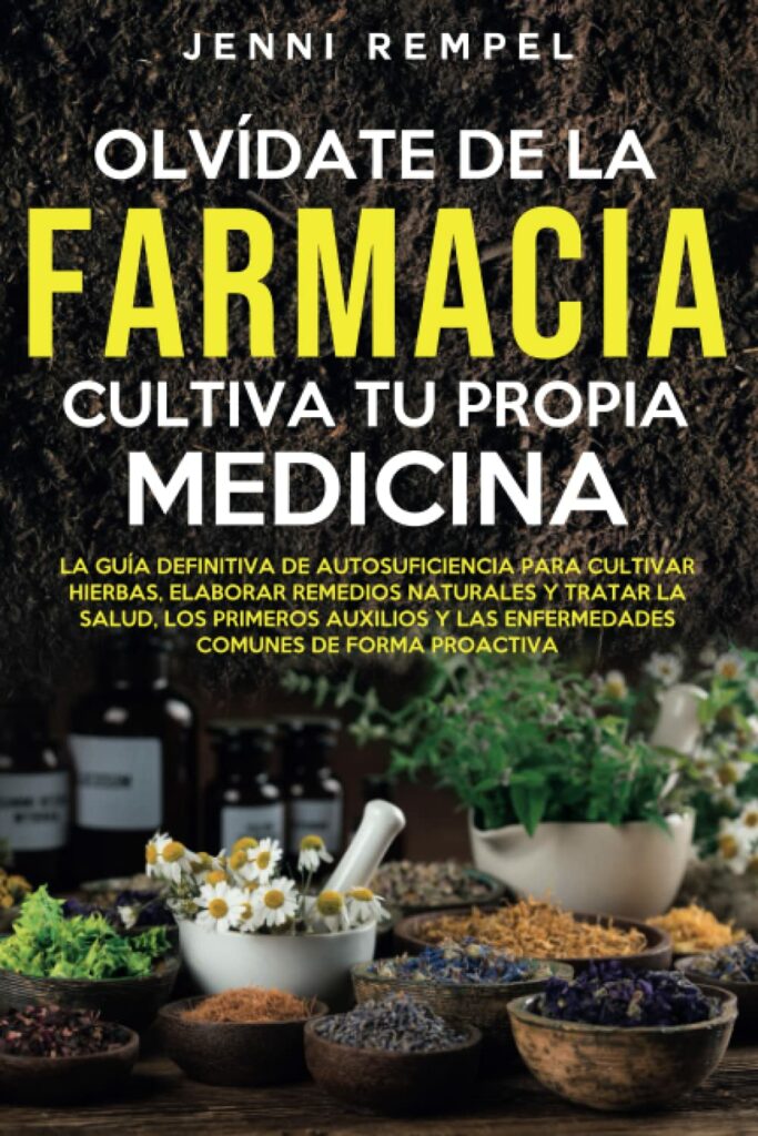 Olvídate De La Farmacia - Cultiva Tu Propia Medicina